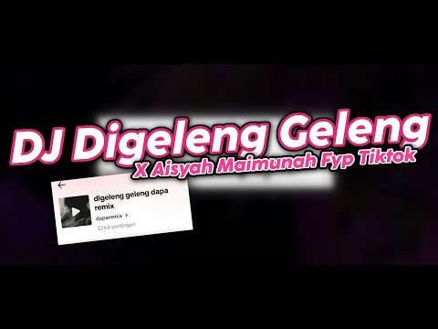DJ DIGELENG GELENG X AISYAH MAIMUNAH MENGKANE FYP TIKTOK