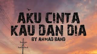 Download lagu Aku Cinta Kau Dan Dia I Ahmad Band I Lirik Lagu mp3 Download lagu Aku Cinta Kau Dan Dia I Ahmad Band I Lirik Lagu mp3