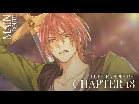 🥀 Luke Randolph ❀ Chapter 18 ❀ Main Route ❀ Season 1🥀