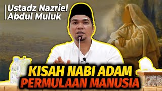Download lagu Kisah nabi Adam Awal Permulaan Manusia - Ustadz Nazriel Abdul Muluk (UNAM) mp3