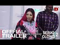 Seriki Olowo 2 Yoruba Movie 2023 | Official Trailer | Now Showing On Yorubaplus