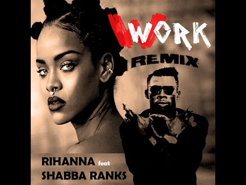 Work - Rihanna (Remix Feat Shabba Ranks)