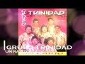 Grupo Trinidad - un ratito - enganchado