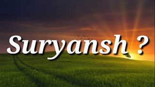 Suryansh Name Status  Suryansh Name Meaning  Surya