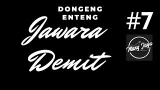 Download lagu Dongeng Enteng Bagian 7 Jawara Demit... mp3