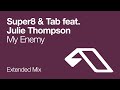 Super8 & Tab feat. Julie Thompson - My Enemy ...