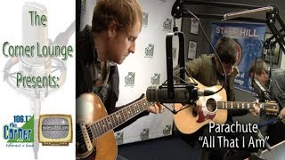 The Corner Lounge: Parachute, &quot;All That I Am&quot;