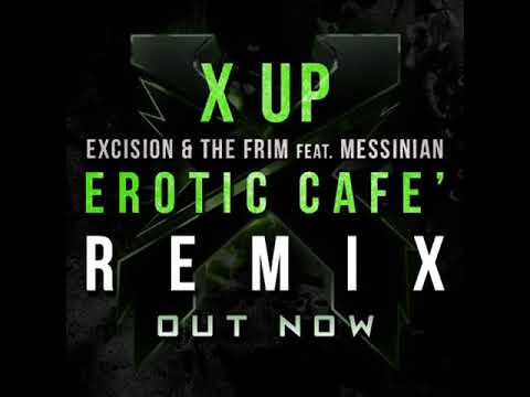 Excision & The Frim - X Up (feat. Messinian) (Erotic Cafe' Remix)