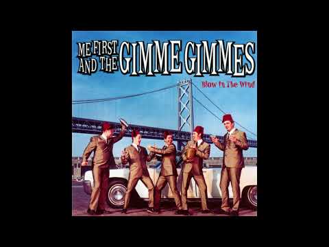 ME  FIRST AND THE GIMME GIMMES - blow in the wind #fullalbum