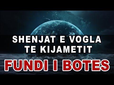 Shenjat e Vogla te Kijametit -  Fundi i Botes