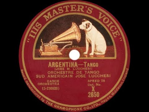 Argentina (tango instrumental, c. 1927) - Orquesta sudamericana de tangos José Lucchesi