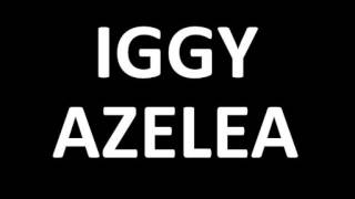 Iggy Azalea - Whatchu Lookin At (NEW SONG REVIEW) Lyrics