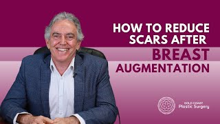 How to reduce scars after breast augmentation?