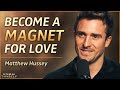 The #1 BLOCK Between You & Your Dream Love Life… Follow These Steps | Matthew Hussey