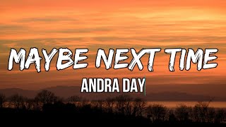 Andra Day - Maybe Next Time (Lyrics) | Now I wish I could write you an album full of love songs