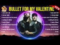 Top 10 Songs Bullet For My Valentine 2024 Best Bullet For My Valentine Playlist 2024