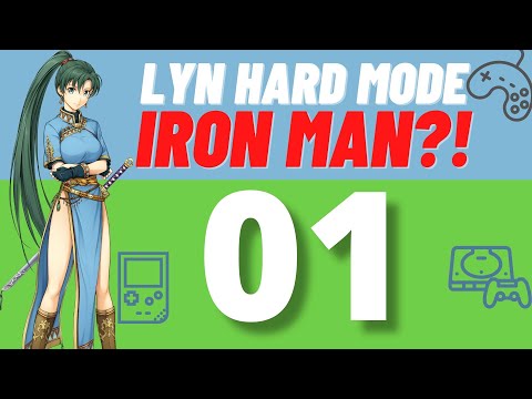 FIRE EMBLEM : THE BLAZING SWORD | LYN HARD MODE LETS PLAY | EPISODE 1