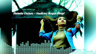 Download lagu Hadirmu bagai mimpi meisella ozawa mp3
