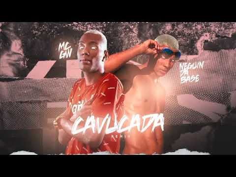 NEGUIN DA BASE E MC GW - CAVUCADA ( REMIX BREGA FUNK )