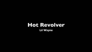 Hot Revolver - Lil Wayne