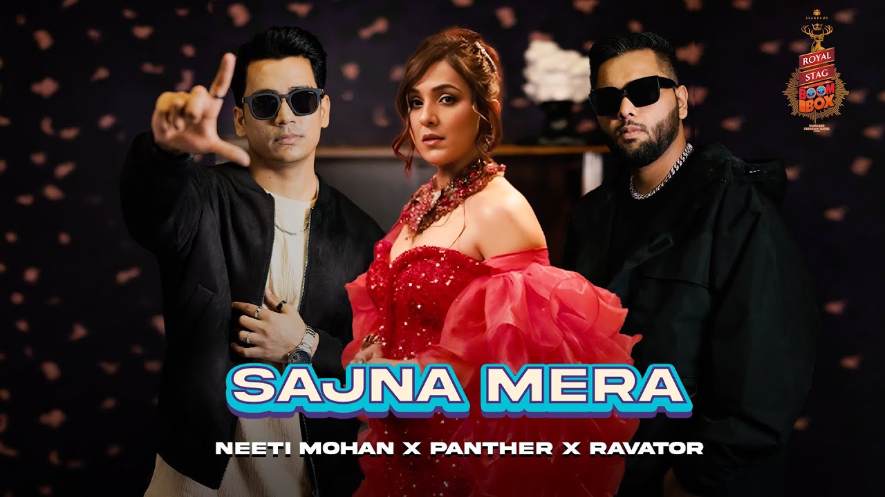 Sajna Mera Lyrics | Neeti Mohan, Panther