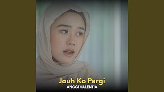 Download lagu Jauh Ko Pergi mp3