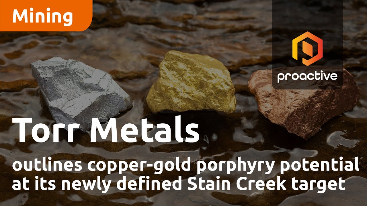 Torr Metals outlines copper-gold porphyry potential at its newly defined Stain Creek target