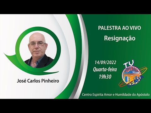 Resignação - Palestra AO VIVO com José Carlos Pinheiro - às 19h30 de 14/09/2022