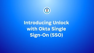 Unlock 1Password with Okta