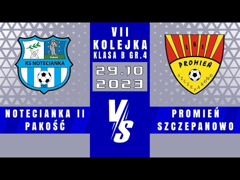 SERIE B | Notecianka II Pakość - Promień Szczepanowo | 4 - 1