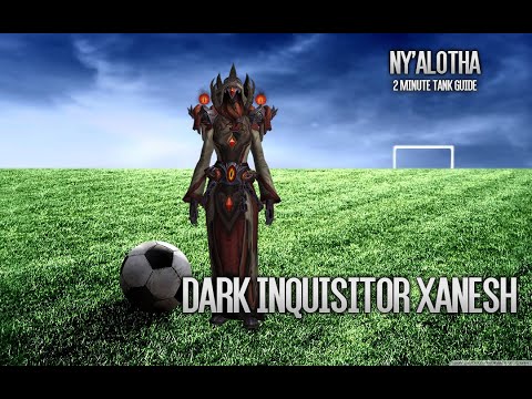 Ny'alotha 2 Minute Tank Guide LFR/Normal/Heroic - Dark Inquisitor Xanesh