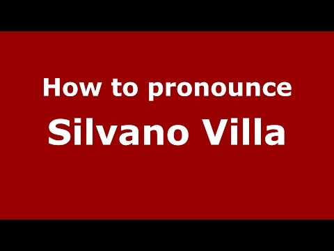 How to pronounce Silvano Villa (Italian/Italy)  - PronounceNames.com