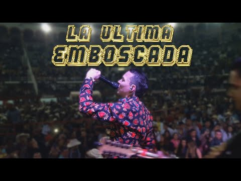 La Ultima Emboscada | El Chamaco | Javier Rosas