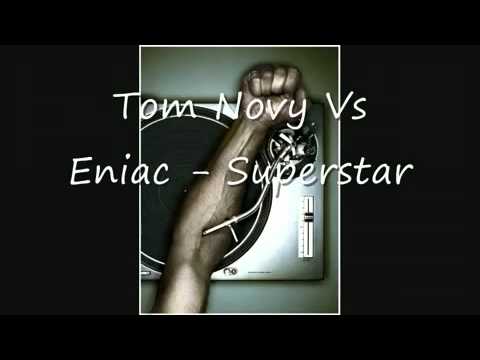 Tom Novy Vs Eniac   Superstar wmv