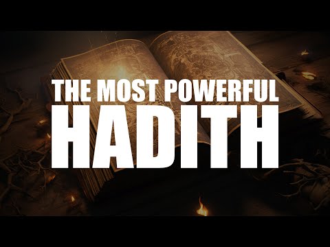 ONE OF THE MOST POWERFUL HADITHS EVERY MUSLIM SHOULD KNOW