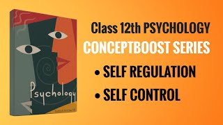 Class 12 Psychology Chapter 2 - Self and Personality | Self Regulation | Self Control | #psychology