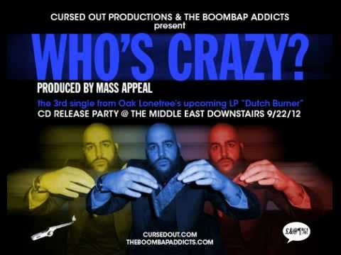 Oak Lonetree- Whos Crazy (Prod Mass Appeal of The BoomBap Addicts)