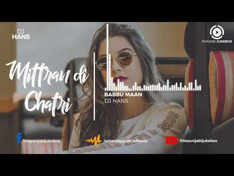Mittran Di Chatri (Remix) - Babbu Maan - New Punjabi Remix Song 2019