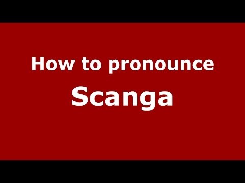How to pronounce Scanga (Italian/Italy) - PronounceNames.com