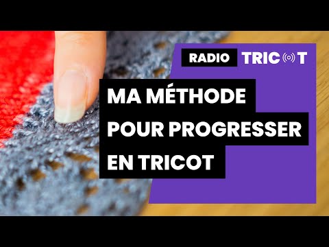 🔴 🎙️ ️Podcast Tricot - Radio Tricot : LA méthode pour progresser en tricot