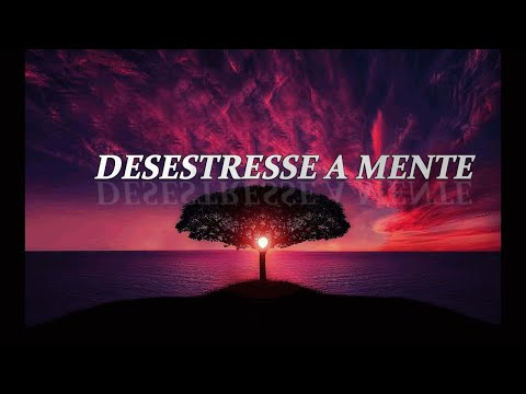 🎶 Música Para Desestressar A Mente | Paisagens Relaxantes