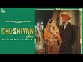Khushiyan Official Video Sajjan Adeeb Hasanpreet Kaur Black Virus Guri Sangali Jass Records