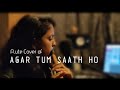 Agar Tum Saath Ho | Tamaasha | Flute Cover