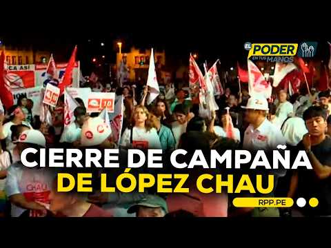 Elecciones 2026: Alfonso López Chau cierra campaña en la Plaza Dos de Mayo #EPETM