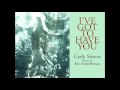Carly Simon - I've Got to Have You (written by Kristofferson)