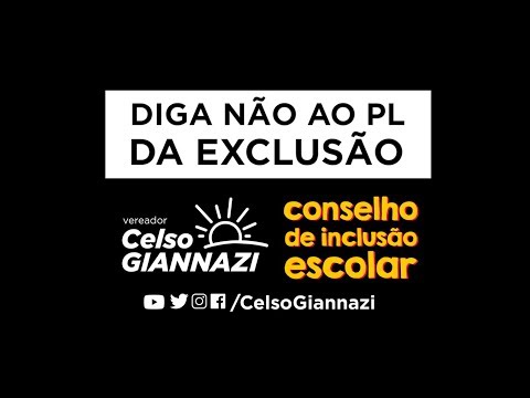 Celso Giannazi e o Conselho de Inclusão contra o PL 3803/2019