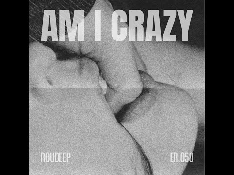 Roudeep - Am I Crazy