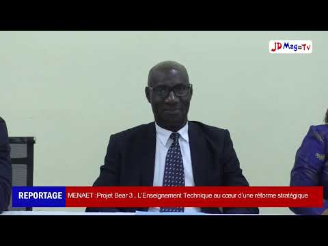 MENAET /Projet Bear 3 , L’Enseignement Technique au cœur d’une réforme stratégique