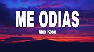 Me Odias - Alex Rose [LETRA] | MusicVideo