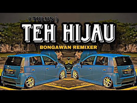 BONGAWAN REMIXER - Teh hijau by tulus